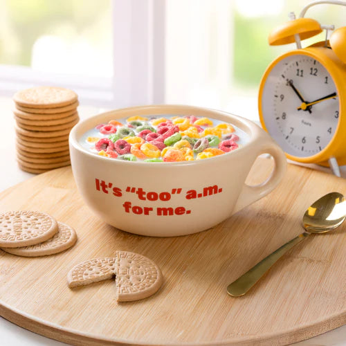 BOWL "IT'S TOO AM FOR ME"
