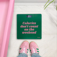 BILANCIA "CALORIES DON'T COUNT ON THE WEEKEND"