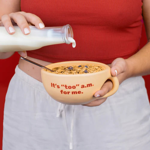 BOWL "IT'S TOO AM FOR ME"