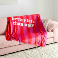 COPERTA "BETTER LATE THAN UGLY"