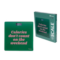 BILANCIA "CALORIES DON'T COUNT ON THE WEEKEND"