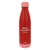 BOTTIGLIA TERMICA - THERMO BOTTLE "BACK IN FIVE MINUTES OR MORE"