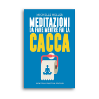 MEDITAZIONI DA FARE MENTRE FAI LA CACCA