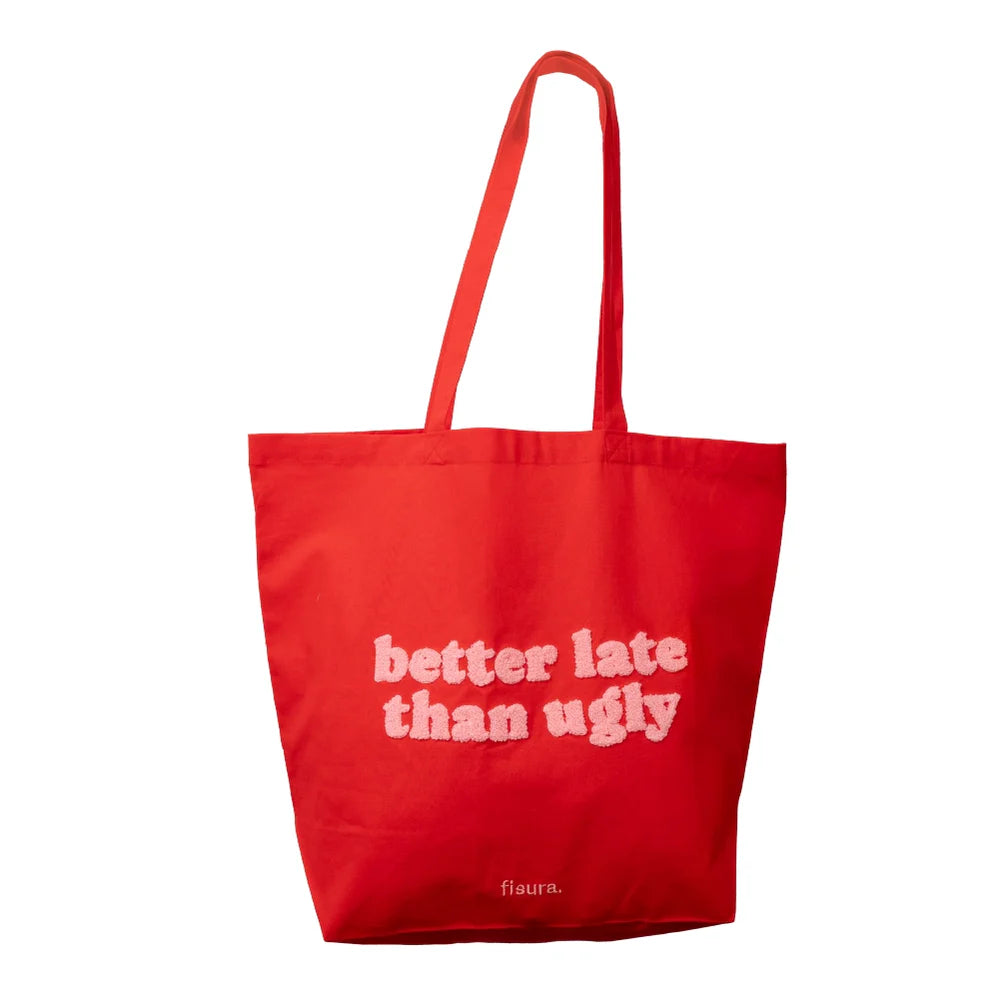 TOTE BAG "BETTER LATE THAN UGLY"