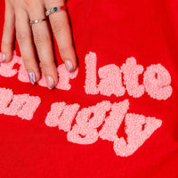 TOTE BAG "BETTER LATE THAN UGLY"