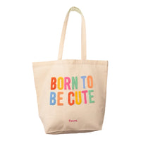 TOTE BAG "BORN TO BE CUTE"