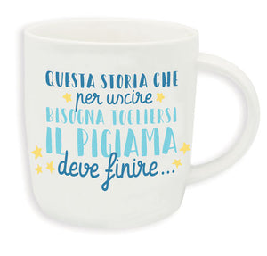 BUONGIORNO MUG  QUESTA STORIA CHE PER USCIRE BISOGNA