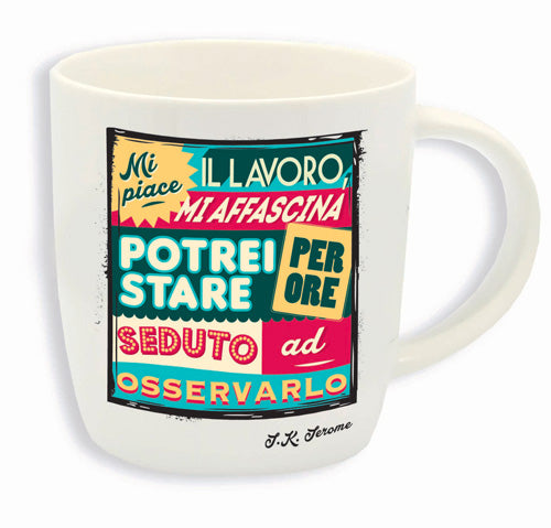 BUONGIORNO MUG  MI PIACE IL LAVORO, MI AFFASCINA