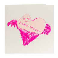 HANDPRINTED CARD - IN MY HEART FOREVER