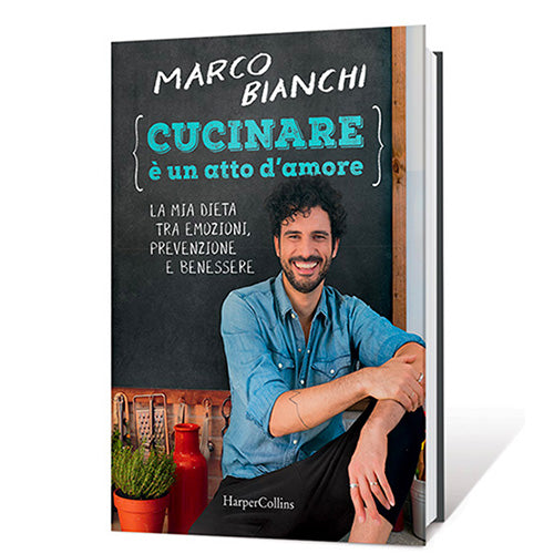 CUCINARE E' UN ATTO D'AMORE DI MARCO BIANCHI